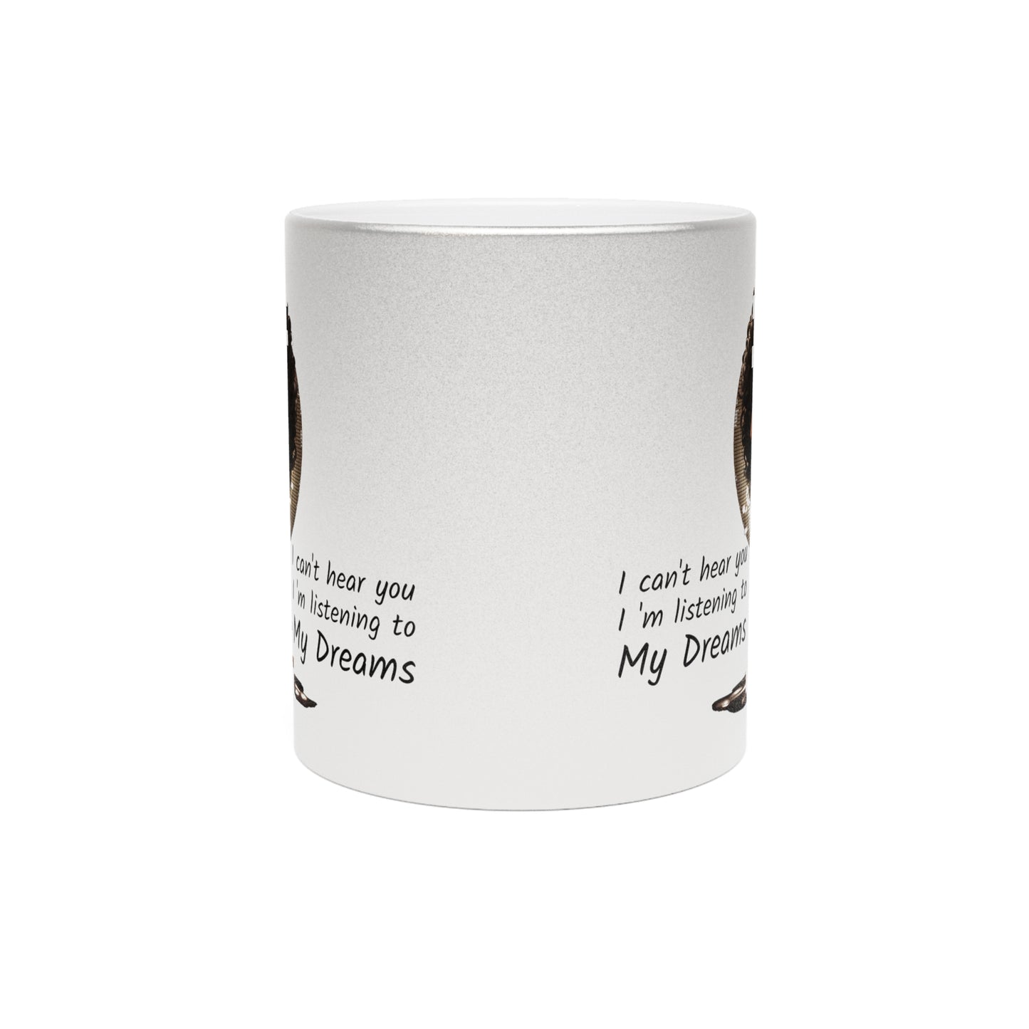 I'm Listening To My Dreams Afrocentric Black Woman Motivational Graphic Art Metallic Coffee Mug