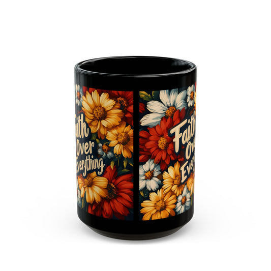 Faith Over Everything Spiritual Themed Art Coffee Mug - Xtreme Shopper