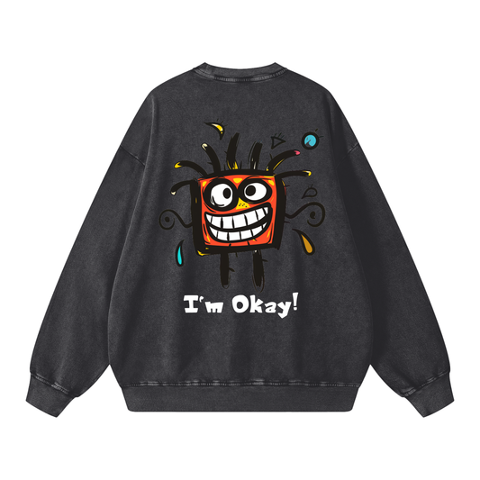 I'm Okay Snow Washed Oversized Sweatshirt - Xtreme Shopper