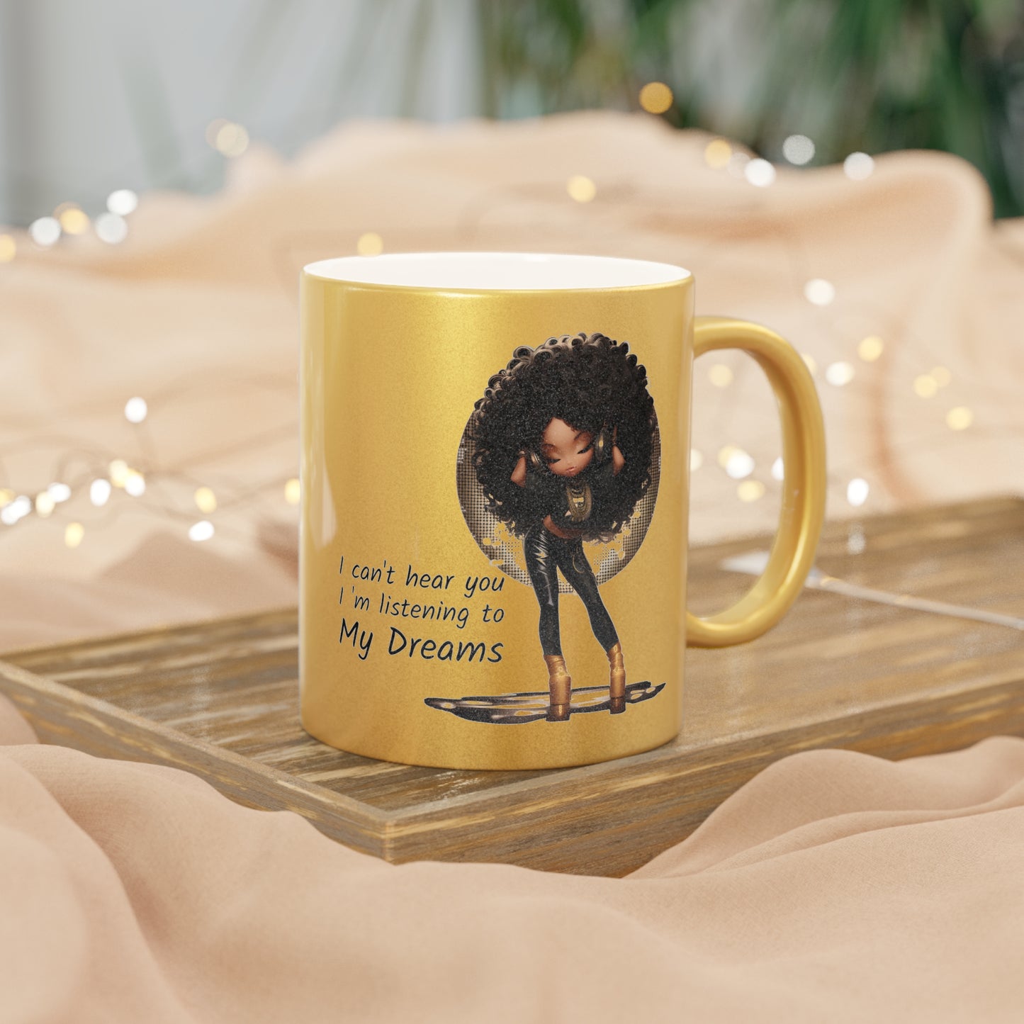 I'm Listening To My Dreams Afrocentric Black Woman Motivational Graphic Art Metallic Coffee Mug