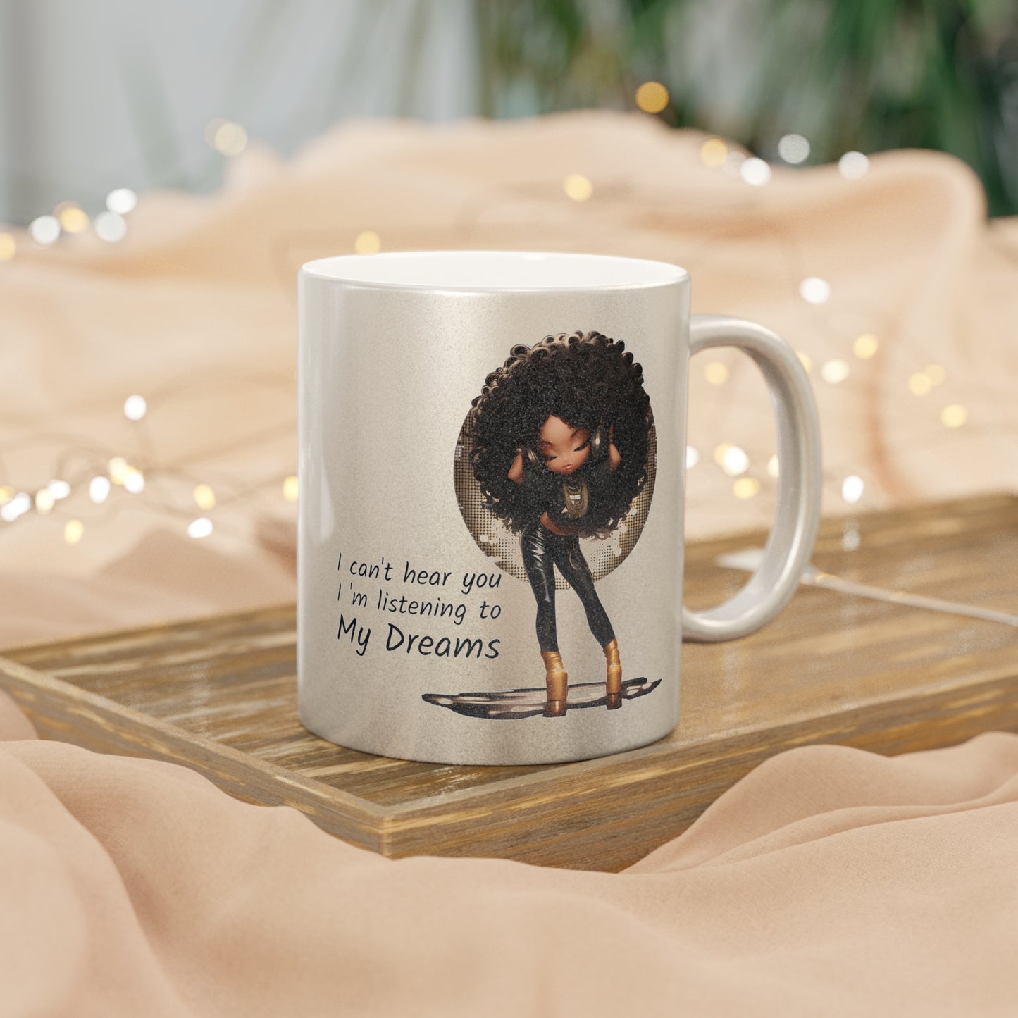 I'm Listening To My Dreams Afrocentric Black Woman Motivational Graphic Art Metallic Coffee Mug
