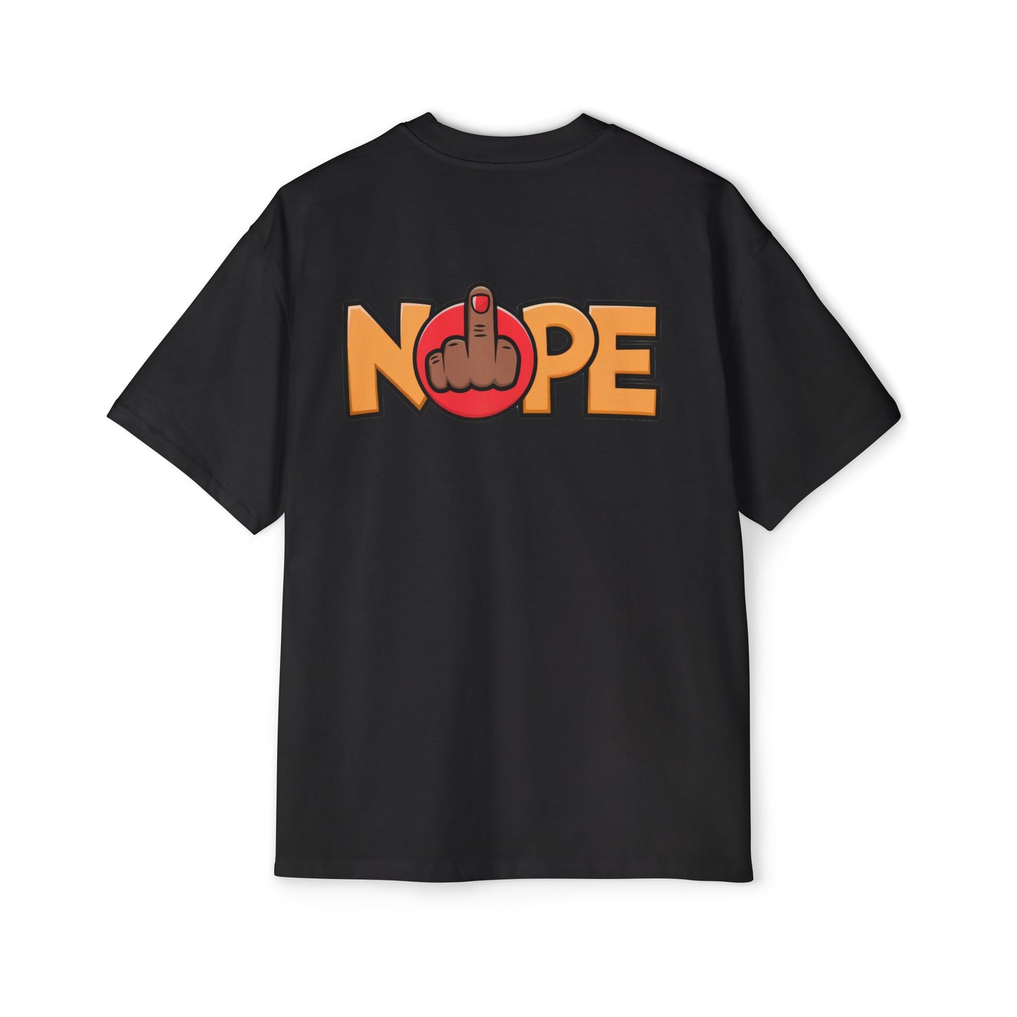 Nope Not Today Streetwear Statement Unisex Heavyweight Cotton Oversized T-Shirt