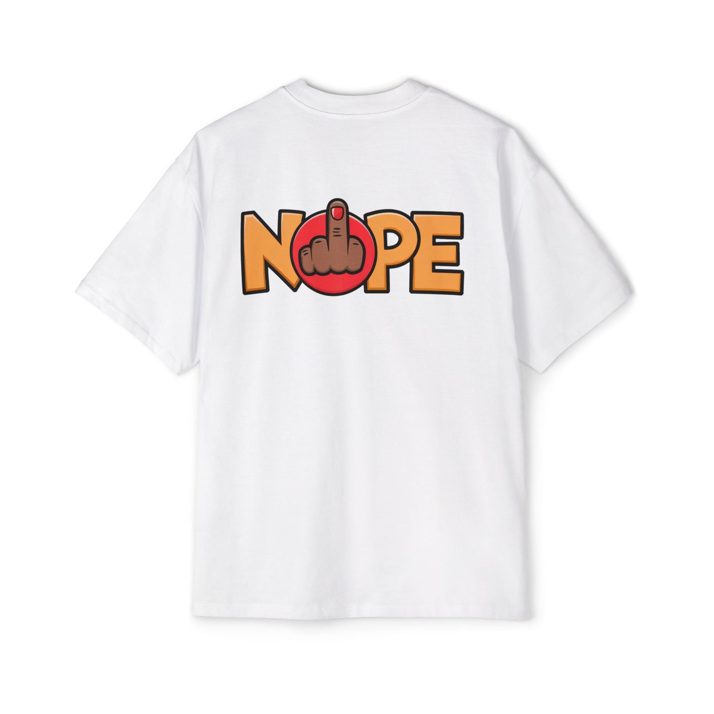 Nope Not Today Streetwear Statement Unisex Heavyweight Cotton Oversized T-Shirt