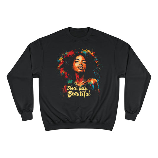 Black Bold And Beautiful Black Woman Art Champion Sweatshirt - Xtreme Shopper